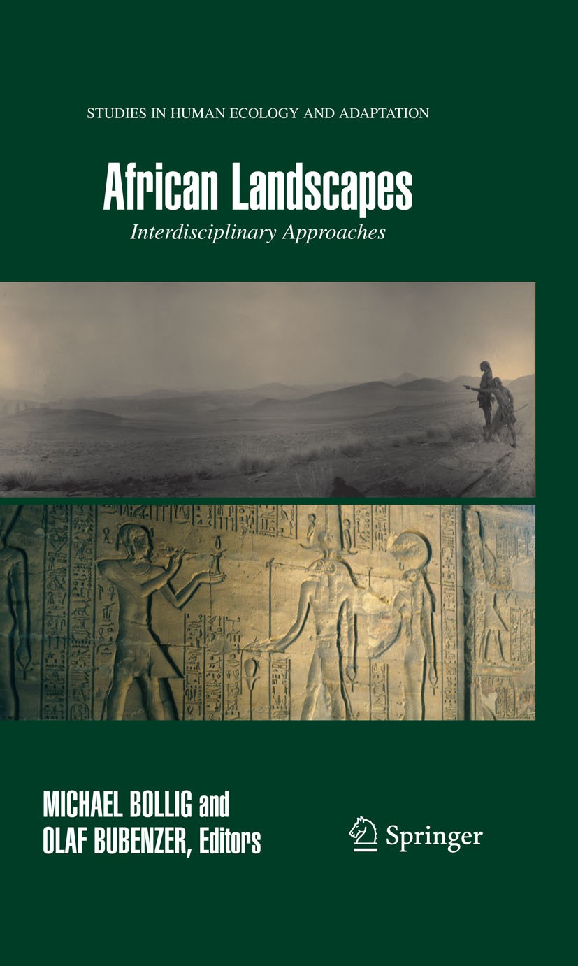 Titlebook: African Landscapes; Interdisciplinary Ap Olaf Bubenzer,Michael Bollig Book 2009 Springer-Verlag New York 2009 Cultural Studies.Language Cog Titlebook: African Landscapes; Interdisciplinary Ap Olaf Bubenzer,Michael Bollig Book 2009 Springer-Verlag New York 2009 Cultural Studies.Language Cog