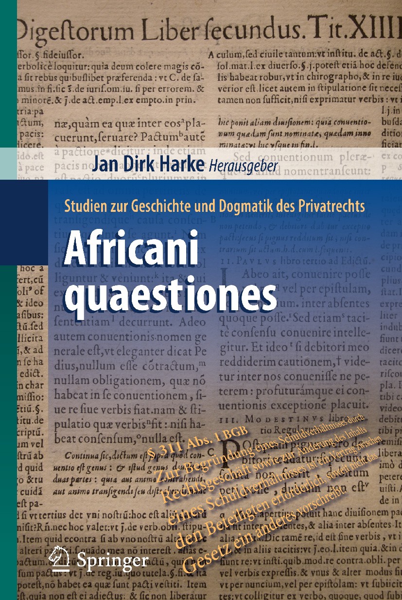 Titlebook: Africani quaestiones; Studien zur Geschich Jan Dirk Harke Conference proceedings 2011 Springer-Verlag Berlin Heidelberg 2011 Afrikan.Römisc Titlebook: Africani quaestiones; Studien zur Geschich Jan Dirk Harke Conference proceedings 2011 Springer-Verlag Berlin Heidelberg 2011 Afrikan.Römisc