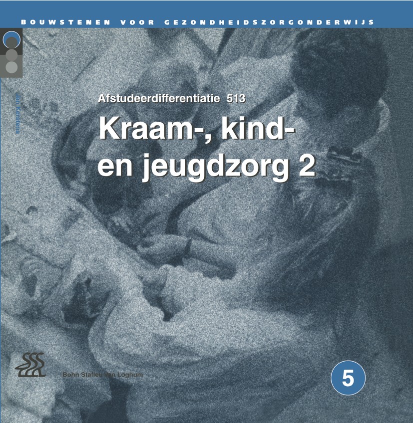 Titlebook: Kraam-, kind- en jeugdzorg 2.; Afstudeerdifferentia Jan Kerstens Textbook 2000Latest edition Bohn Stafleu van Loghum 2000 maternal and chil Titlebook: Kraam-, kind- en jeugdzorg 2.; Afstudeerdifferentia Jan Kerstens Textbook 2000Latest edition Bohn Stafleu van Loghum 2000 maternal and chil