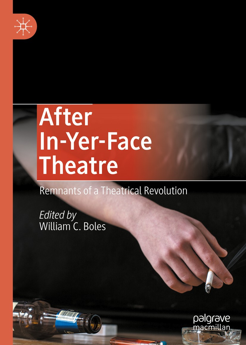 Titlebook: After In-Yer-Face Theatre; Remnants of a Theatr William C. Boles Book 2020 The Editor(s) (if applicable) and The Author(s), under exclusive Titlebook: After In-Yer-Face Theatre; Remnants of a Theatr William C. Boles Book 2020 The Editor(s) (if applicable) and The Author(s), under exclusive