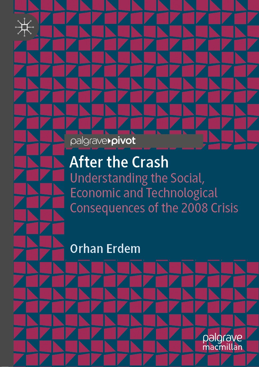 Titlebook: After the Crash; Understanding the So Orhan Erdem Book 2020 The Author(s), under exclusive license to Springer Nature Switzerland AG 2020 2 Titlebook: After the Crash; Understanding the So Orhan Erdem Book 2020 The Author(s), under exclusive license to Springer Nature Switzerland AG 2020 2