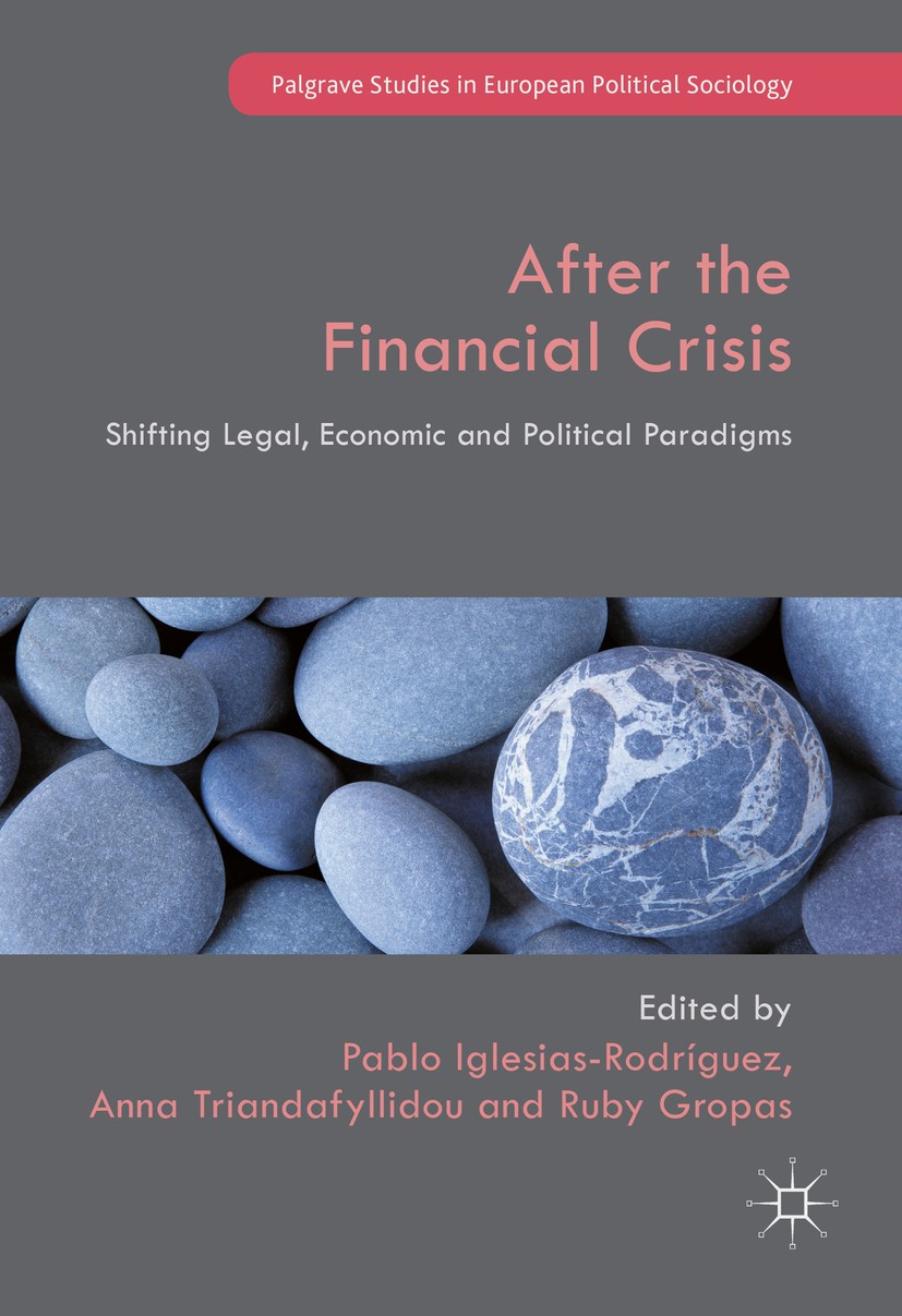Titlebook: After the Financial Crisis; Shifting Legal, Econ Pablo Iglesias-Rodriguez,Anna Triandafyllidou,Ruby Book 2016 The Editor(s) (if applicable) Titlebook: After the Financial Crisis; Shifting Legal, Econ Pablo Iglesias-Rodriguez,Anna Triandafyllidou,Ruby Book 2016 The Editor(s) (if applicable)
