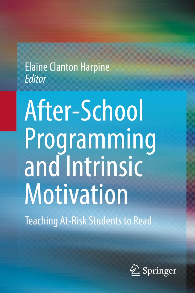 Titlebook: After-School Programming and Intrinsic Motivation; Teaching At-Risk Stu Elaine Clanton Harpine Book 2019 Springer Nature Switzerland AG 201 Titlebook: After-School Programming and Intrinsic Motivation; Teaching At-Risk Stu Elaine Clanton Harpine Book 2019 Springer Nature Switzerland AG 201