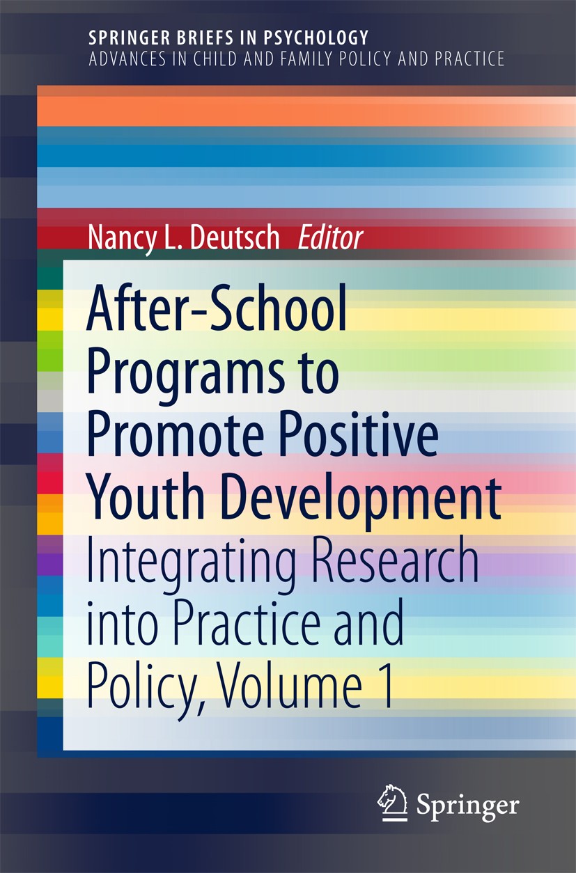 Titlebook: After-School Programs to Promote Positive Youth Development; Integrating Research Nancy L. Deutsch Book 2017 Springer Nature Switzerland AG Titlebook: After-School Programs to Promote Positive Youth Development; Integrating Research Nancy L. Deutsch Book 2017 Springer Nature Switzerland AG