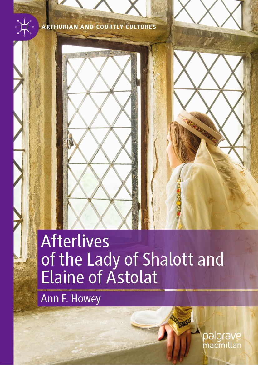 Titlebook: Afterlives of the Lady of Shalott and Elaine of Astolat; Ann F. Howey Book 2020 The Editor(s) (if applicable) and The Author(s), under exc Titlebook: Afterlives of the Lady of Shalott and Elaine of Astolat; Ann F. Howey Book 2020 The Editor(s) (if applicable) and The Author(s), under exc