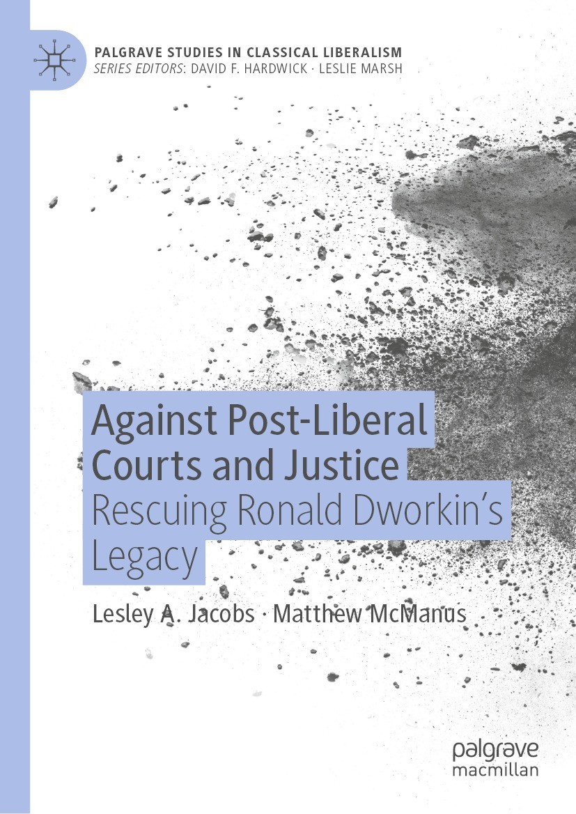 Titlebook: Against Post-Liberal Courts and Justice; Rescuing Ronald Dwor Lesley A. Jacobs,Matthew McManus Book 2023 The Author(s), under exclusive lic Titlebook: Against Post-Liberal Courts and Justice; Rescuing Ronald Dwor Lesley A. Jacobs,Matthew McManus Book 2023 The Author(s), under exclusive lic