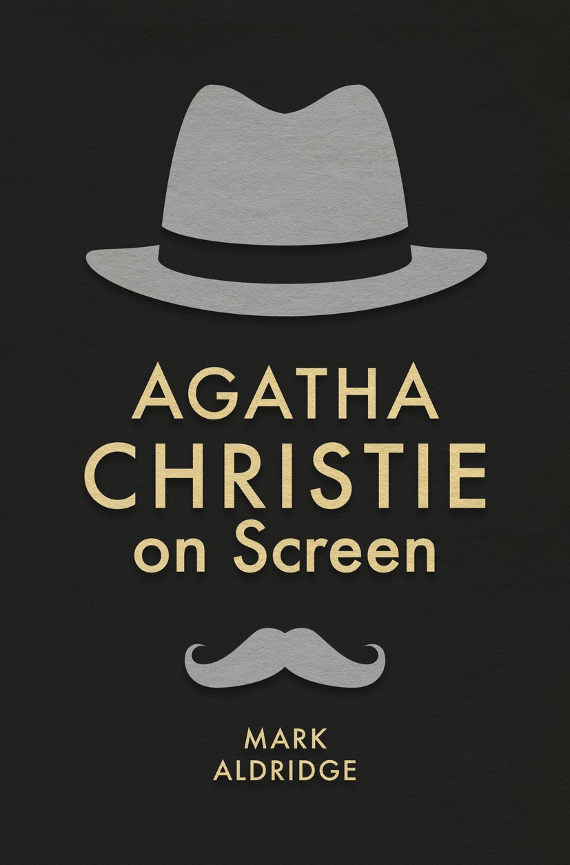 Titlebook: Agatha Christie on Screen; Mark Aldridge Book 2016 The Editor(s) (if applicable) and The Author(s) 2016 Hercule Poirot.Miss Marple.crime f Titlebook: Agatha Christie on Screen; Mark Aldridge Book 2016 The Editor(s) (if applicable) and The Author(s) 2016 Hercule Poirot.Miss Marple.crime f