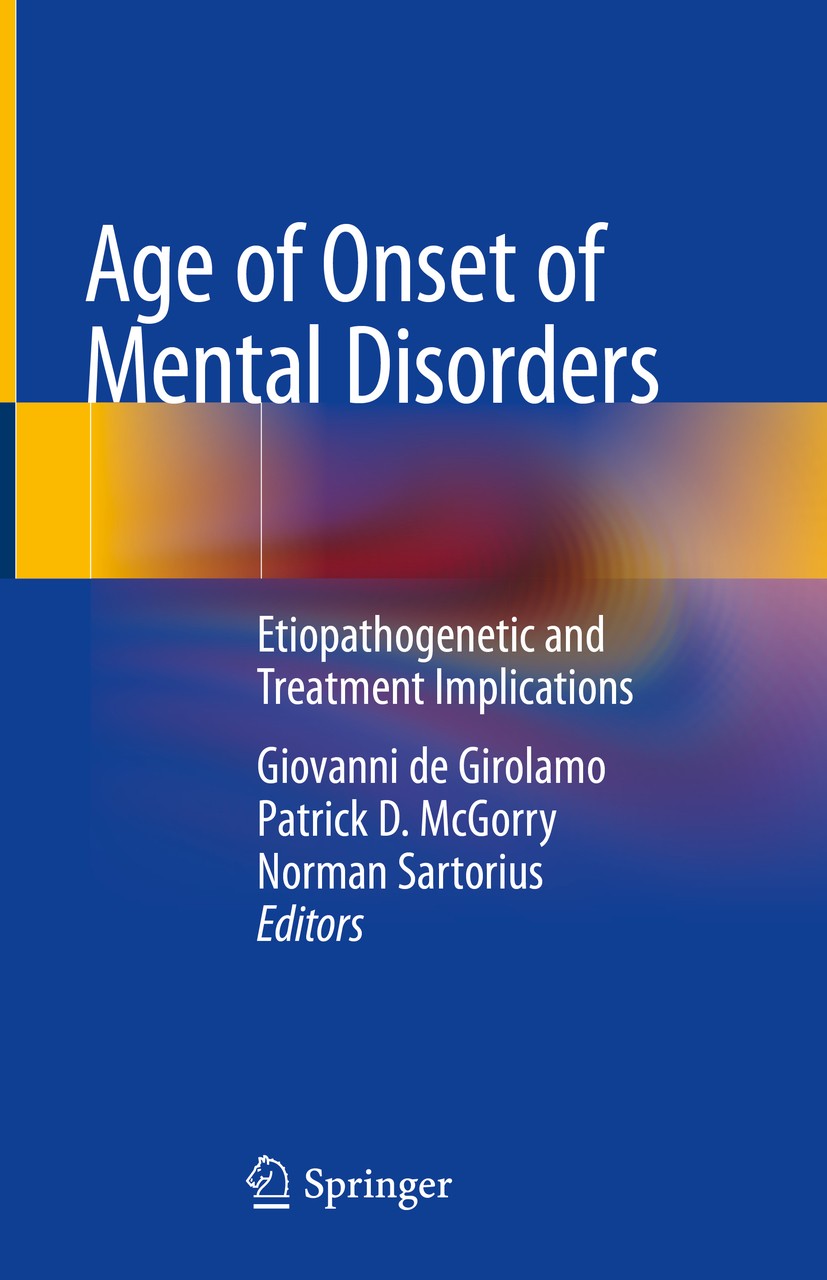 Titlebook: Age of Onset of Mental Disorders; Etiopathogenetic and Giovanni de Girolamo,Patrick D. McGorry,Norman Sar Book 2019 Springer International Titlebook: Age of Onset of Mental Disorders; Etiopathogenetic and Giovanni de Girolamo,Patrick D. McGorry,Norman Sar Book 2019 Springer International