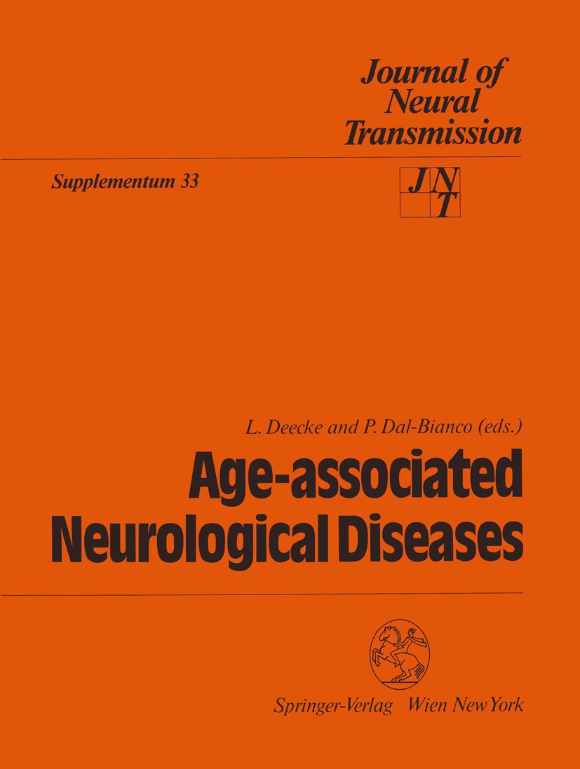 Titlebook: Age-associated Neurological Diseases; Lüder Deecke,Peter Dal-Bianco Book 1991 Springer-Verlag Wien 1991 Alzheimer.PET.Parkinson.SPECT.Synd Titlebook: Age-associated Neurological Diseases; Lüder Deecke,Peter Dal-Bianco Book 1991 Springer-Verlag Wien 1991 Alzheimer.PET.Parkinson.SPECT.Synd