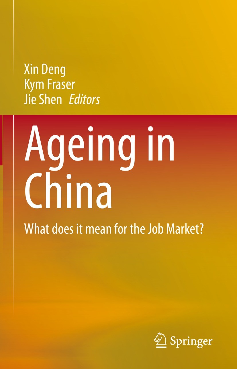 Titlebook: Ageing in China; What does it mean fo Xin Deng,Kym Fraser,Jie Shen Book 2023 The Editor(s) (if applicable) and The Author(s), under exclusi Titlebook: Ageing in China; What does it mean fo Xin Deng,Kym Fraser,Jie Shen Book 2023 The Editor(s) (if applicable) and The Author(s), under exclusi