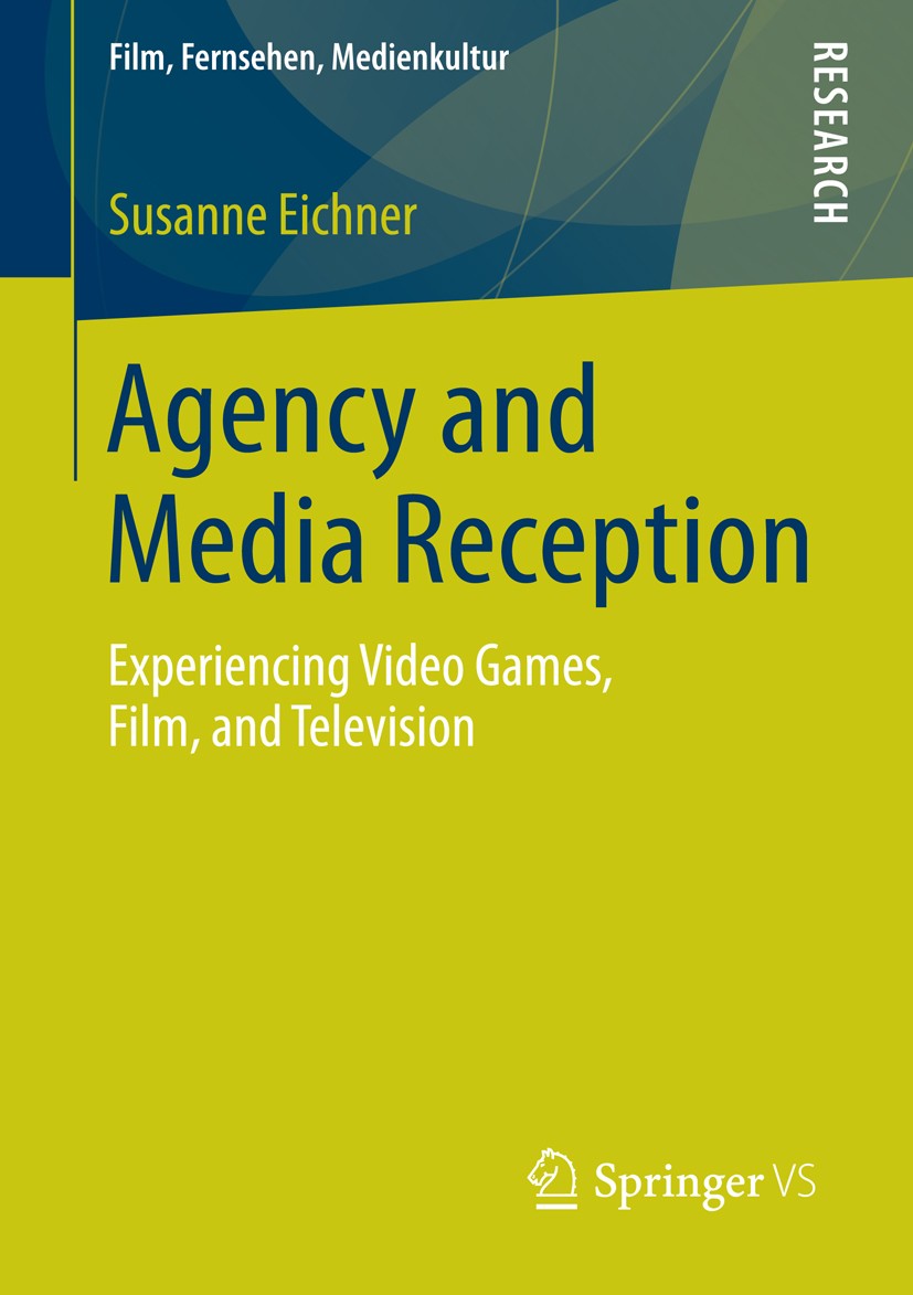 Titlebook: Agency and Media Reception; Experiencing Video G Susanne Eichner Book 2014 Springer Fachmedien Wiesbaden 2014 Agency.Involvement.Media rece Titlebook: Agency and Media Reception; Experiencing Video G Susanne Eichner Book 2014 Springer Fachmedien Wiesbaden 2014 Agency.Involvement.Media rece