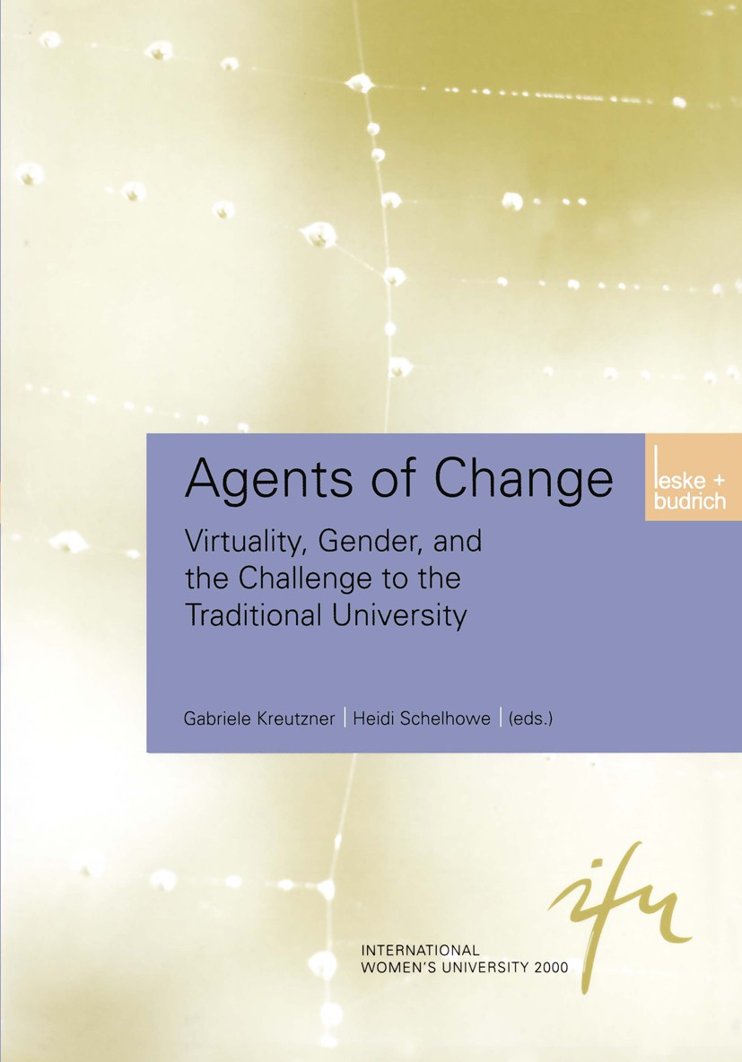 Titlebook: Agents of Change; Virtuality, Gender, Gabriele Kreutzner,Heidi Schelhowe Book 2003 Springer Fachmedien Wiesbaden 2003 Computer.Design.Gesc Titlebook: Agents of Change; Virtuality, Gender, Gabriele Kreutzner,Heidi Schelhowe Book 2003 Springer Fachmedien Wiesbaden 2003 Computer.Design.Gesc