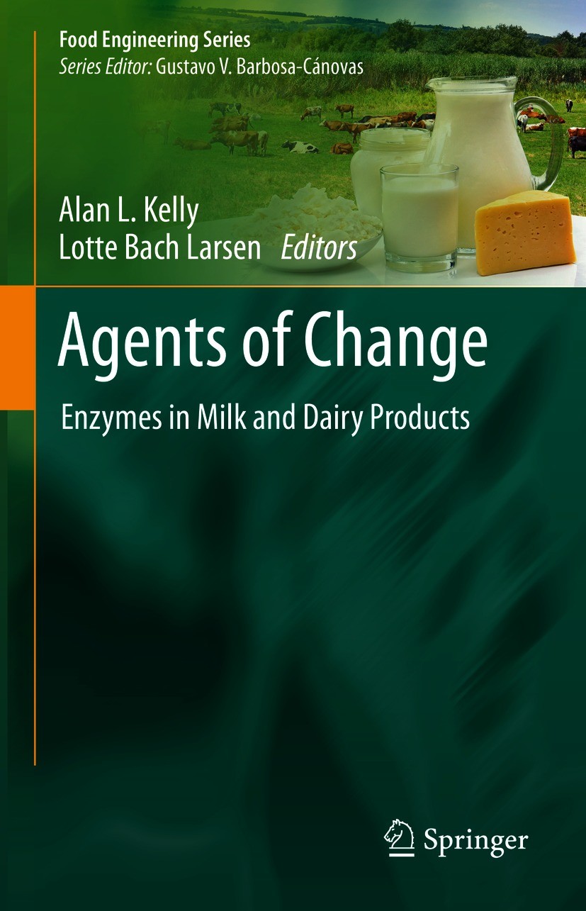 Titlebook: Agents of Change; Enzymes in Milk and Alan L. Kelly,Lotte Bach Larsen Book 2021 Springer Nature Switzerland AG 2021 Milk Enzymes.Dairy Eng Titlebook: Agents of Change; Enzymes in Milk and Alan L. Kelly,Lotte Bach Larsen Book 2021 Springer Nature Switzerland AG 2021 Milk Enzymes.Dairy Eng