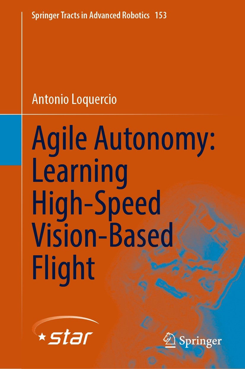 Titlebook: Agile Autonomy: Learning High-Speed Vision-Based Flight; Antonio Loquercio Book 2023 The Editor(s) (if applicable) and The Author(s), unde Titlebook: Agile Autonomy: Learning High-Speed Vision-Based Flight; Antonio Loquercio Book 2023 The Editor(s) (if applicable) and The Author(s), unde