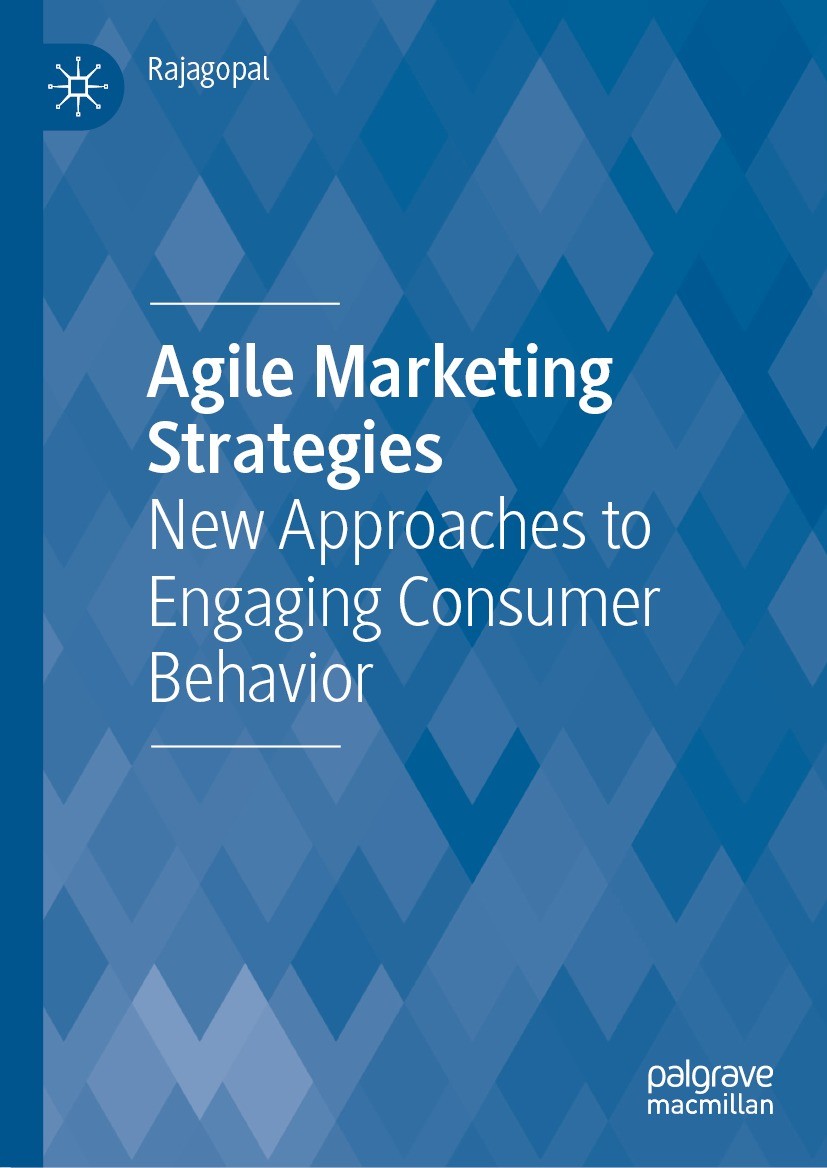 Titlebook: Agile Marketing Strategies; New Approaches to En Rajagopal Book 2022 The Editor(s) (if applicable) and The Author(s), under exclusive licen Titlebook: Agile Marketing Strategies; New Approaches to En Rajagopal Book 2022 The Editor(s) (if applicable) and The Author(s), under exclusive licen