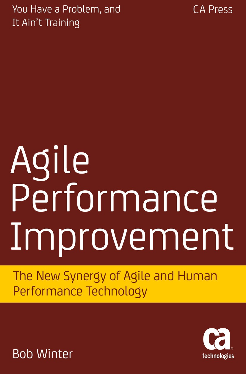 Titlebook: Agile Performance Improvement; The New Synergy of A Bob Winter Book 2015 Robert Winter 2015 Titlebook: Agile Performance Improvement; The New Synergy of A Bob Winter Book 2015 Robert Winter 2015
