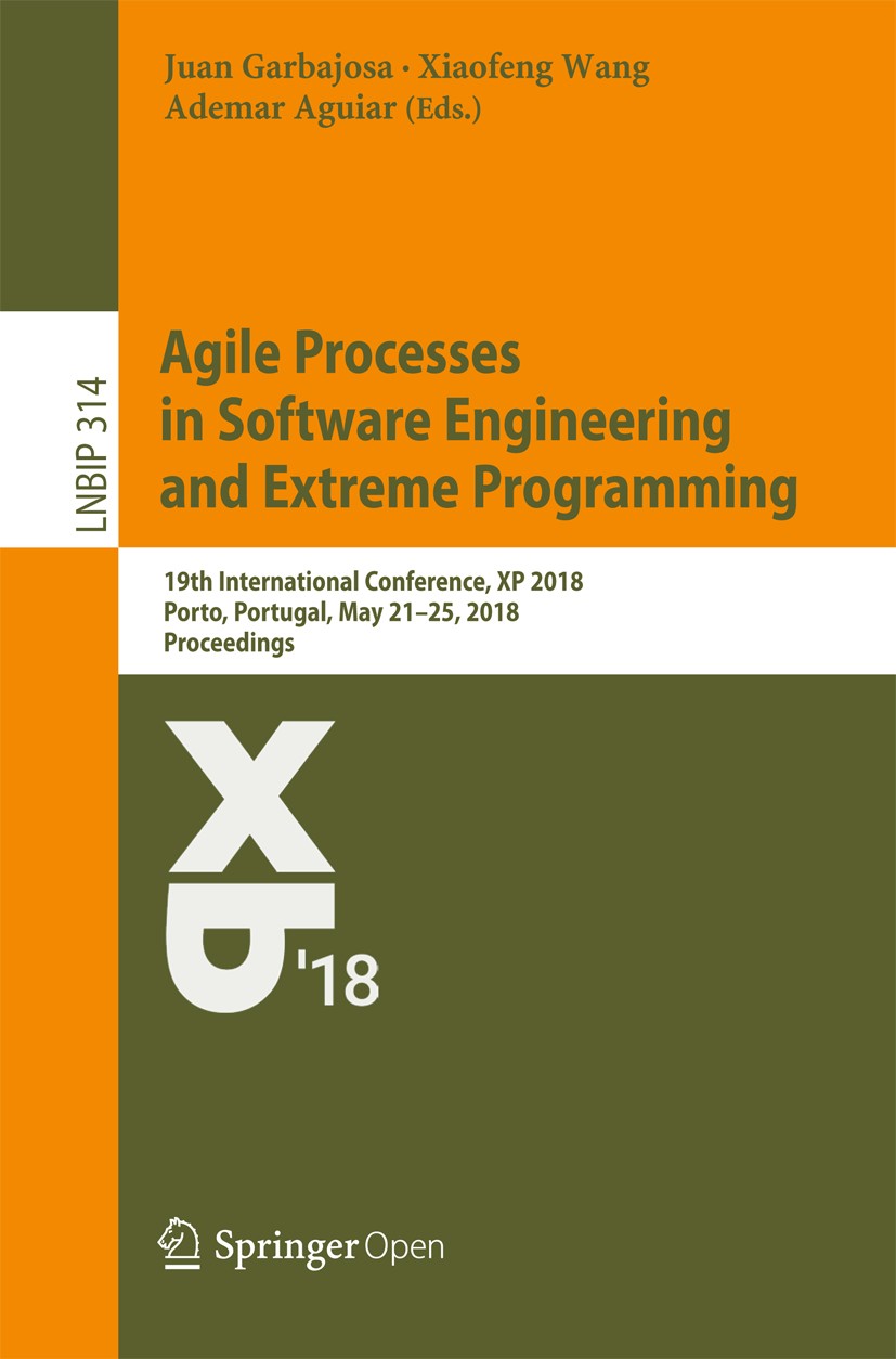 Titlebook: Agile Processes in Software Engineering and Extreme Programming; 19th International C Juan Garbajosa,Xiaofeng Wang,Ademar Aguiar Conference Titlebook: Agile Processes in Software Engineering and Extreme Programming; 19th International C Juan Garbajosa,Xiaofeng Wang,Ademar Aguiar Conference