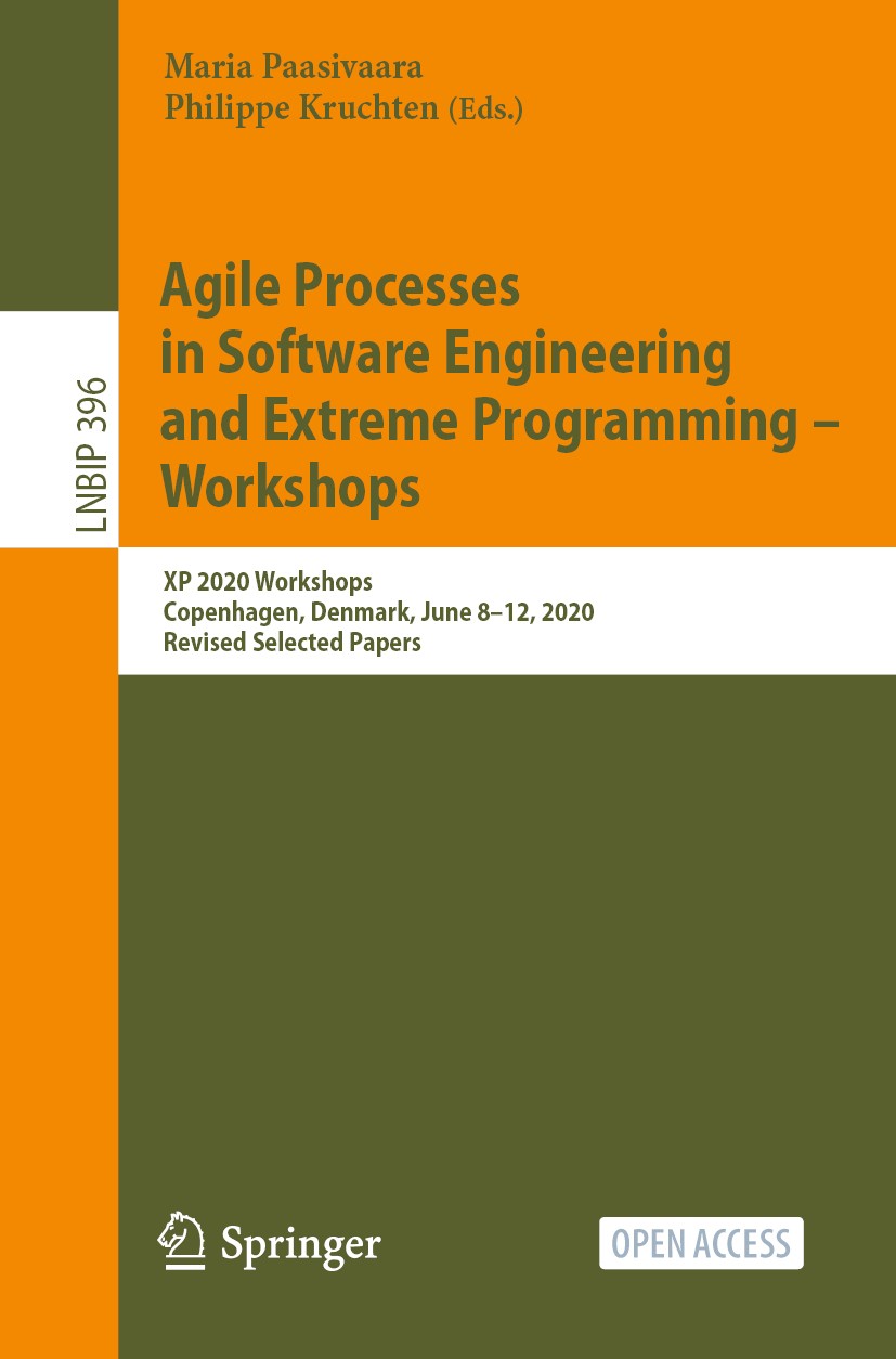 Titlebook: Agile Processes in Software Engineering and Extreme Programming – Workshops; XP 2020 Workshops, C Maria Paasivaara,Philippe Kruchten Confer Titlebook: Agile Processes in Software Engineering and Extreme Programming – Workshops; XP 2020 Workshops, C Maria Paasivaara,Philippe Kruchten Confer
