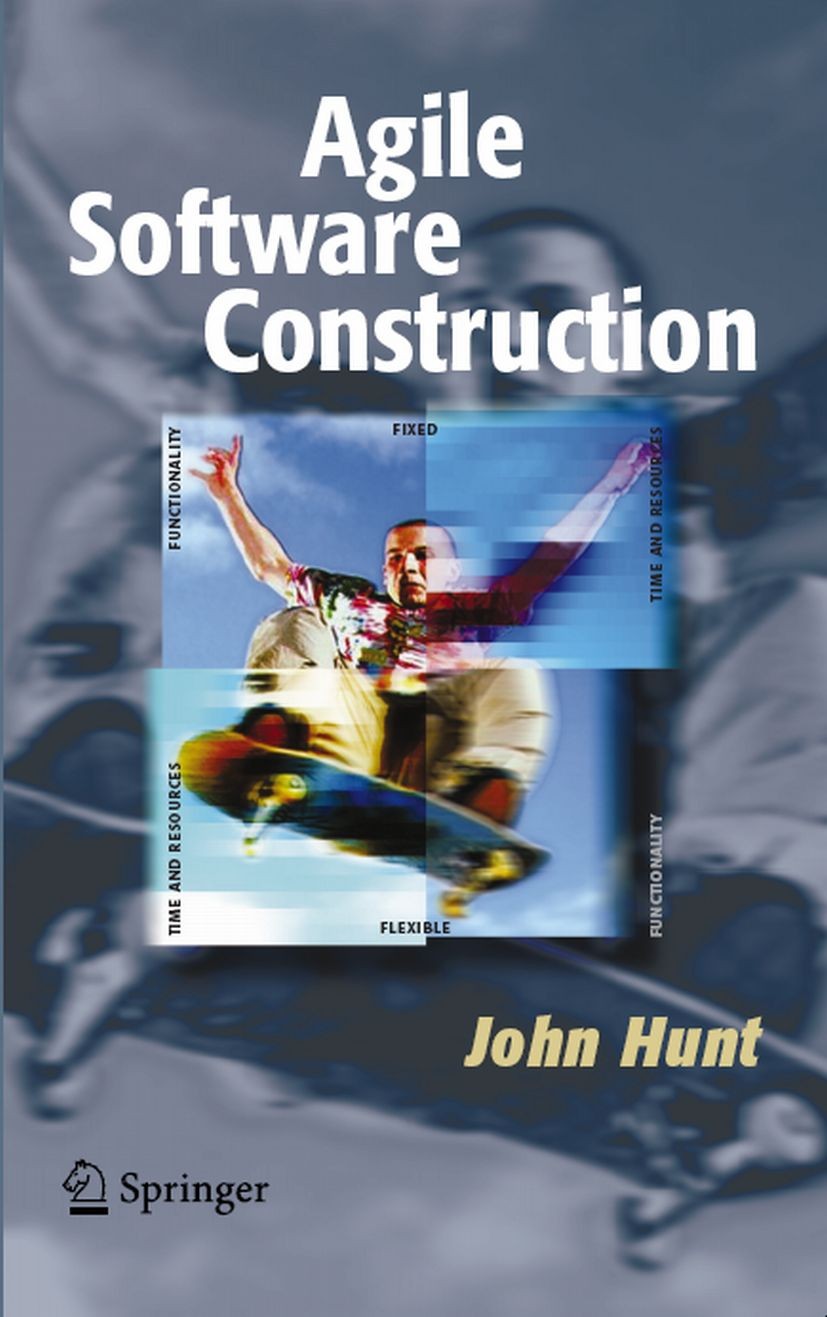 Titlebook: Agile Software Construction; John Hunt Book 2006 Springer-Verlag London 2006 Agile method.Extreme Programming.Java.agile modeling.feature Titlebook: Agile Software Construction; John Hunt Book 2006 Springer-Verlag London 2006 Agile method.Extreme Programming.Java.agile modeling.feature