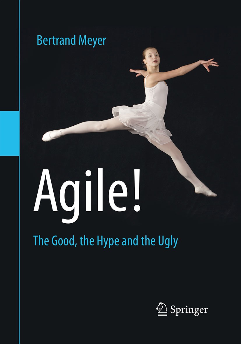 Titlebook: Agile!; The Good, the Hype a Bertrand Meyer Book 2014 Springer International Publishing Switzerland 2014 Agile software development.Crystal Titlebook: Agile!; The Good, the Hype a Bertrand Meyer Book 2014 Springer International Publishing Switzerland 2014 Agile software development.Crystal