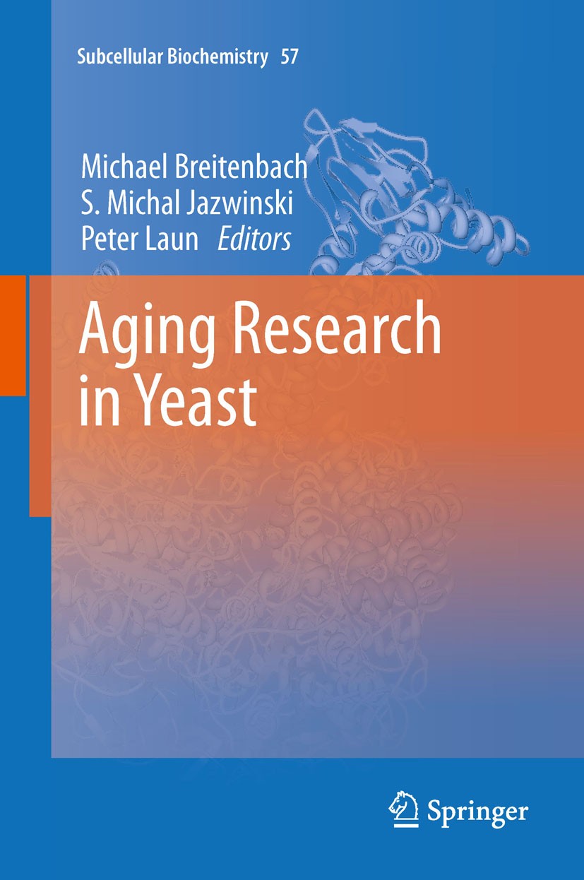 Titlebook: Aging Research in Yeast; Michael Breitenbach,S. Michal Jazwinski,Peter Laun Book 2012 Springer Science+Business Media B.V. 2012 Aging.Cell Titlebook: Aging Research in Yeast; Michael Breitenbach,S. Michal Jazwinski,Peter Laun Book 2012 Springer Science+Business Media B.V. 2012 Aging.Cell
