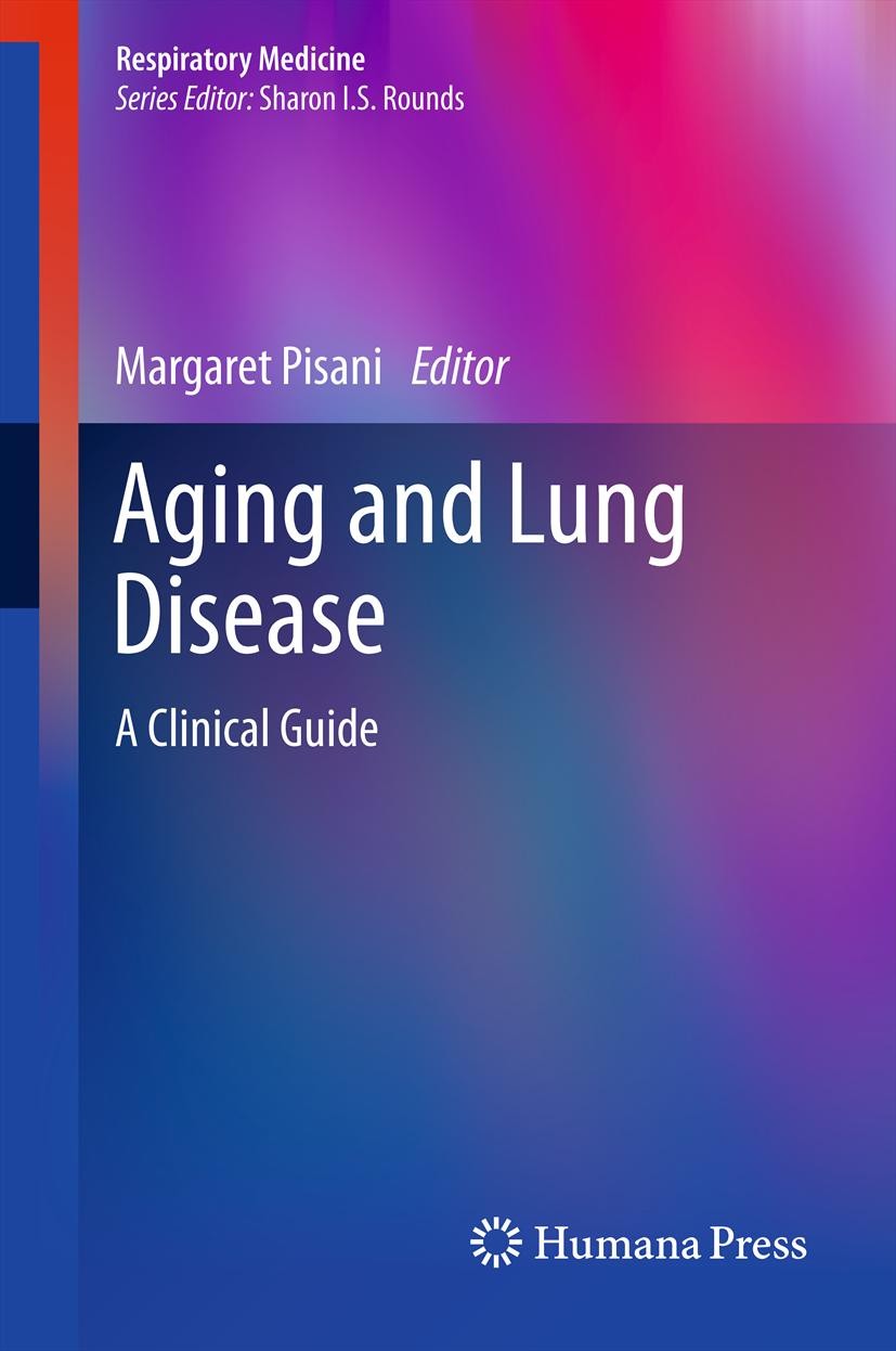 Titlebook: Aging and Lung Disease; A Clinical Guide Margaret Pisani Book 2012 Springer Science+Business Media, LLC 2012 Aging lung.Allergy.Asthma.COPD Titlebook: Aging and Lung Disease; A Clinical Guide Margaret Pisani Book 2012 Springer Science+Business Media, LLC 2012 Aging lung.Allergy.Asthma.COPD
