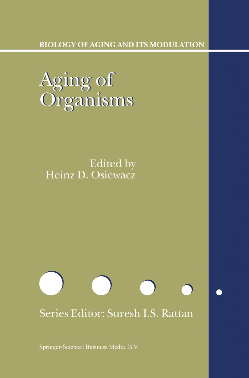 Titlebook: Aging of Organisms; Heinz D. Osiewacz Book 2003 Springer Science+Business Media Dordrecht 2003 Drosophila.aging.cell.environment.fungi.gen Titlebook: Aging of Organisms; Heinz D. Osiewacz Book 2003 Springer Science+Business Media Dordrecht 2003 Drosophila.aging.cell.environment.fungi.gen
