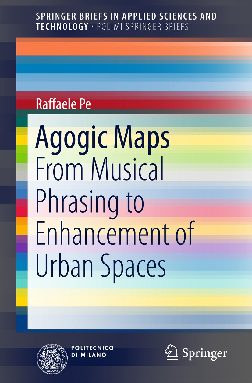 Titlebook: Agogic Maps; From Musical Phrasin Raffaele Pe Book 2017 The Author(s) 2017 Scripting Equipment.Sound Cartography.Sound Design.Spatial Desig Titlebook: Agogic Maps; From Musical Phrasin Raffaele Pe Book 2017 The Author(s) 2017 Scripting Equipment.Sound Cartography.Sound Design.Spatial Desig