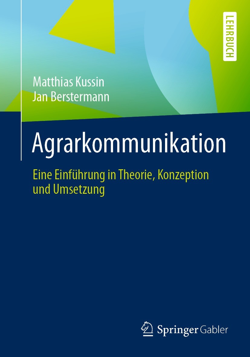 Titlebook: Agrarkommunikation; Eine Einführung in T Matthias Kussin,Jan Berstermann Textbook 2022 Springer Fachmedien Wiesbaden GmbH, ein Teil von Spr Titlebook: Agrarkommunikation; Eine Einführung in T Matthias Kussin,Jan Berstermann Textbook 2022 Springer Fachmedien Wiesbaden GmbH, ein Teil von Spr