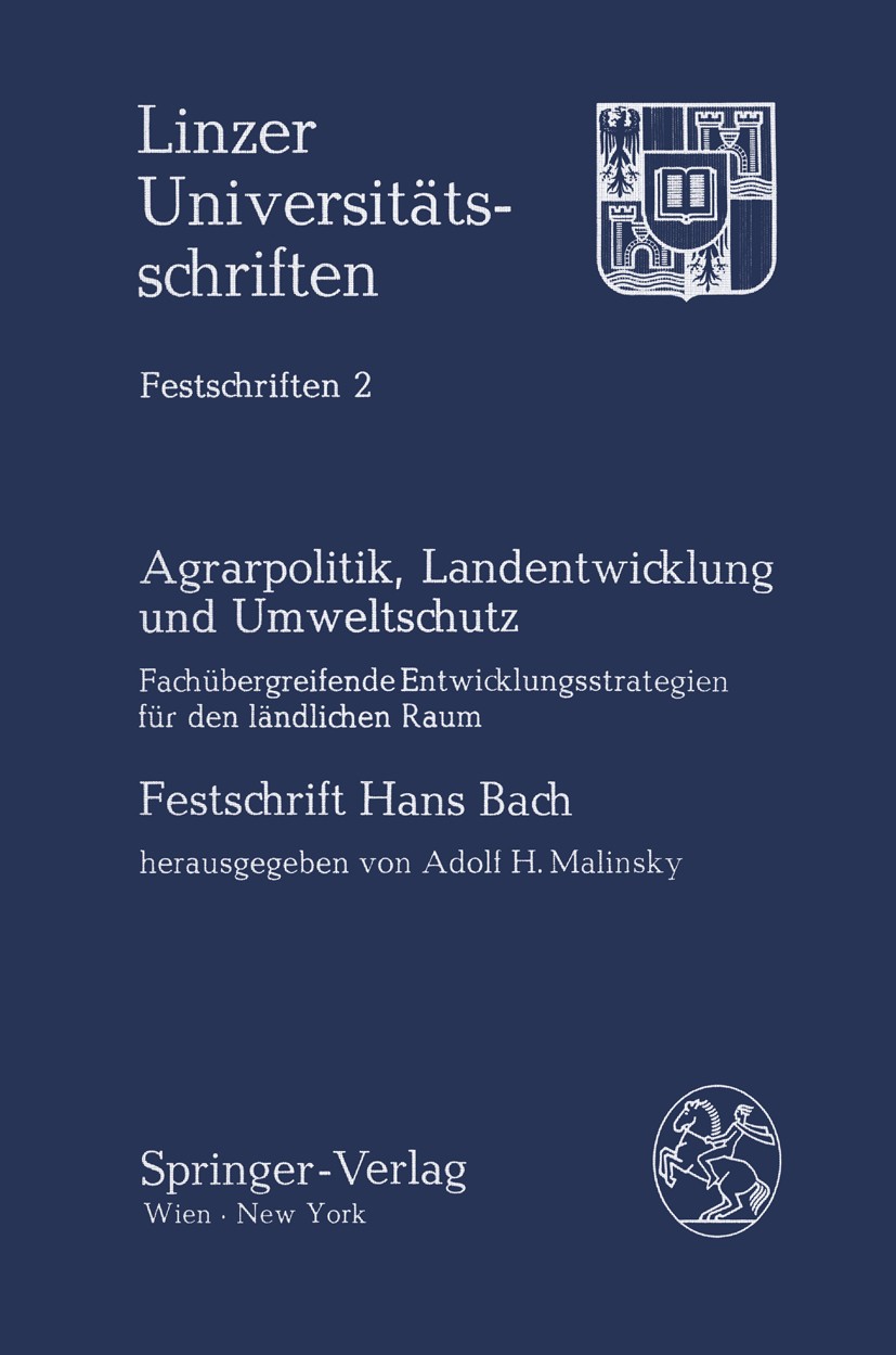 Titlebook: Agrarpolitik, Landentwicklung und Umweltschutz; Fachübergreifende En Adolf Heinz Malinsky (Leiter) BookLatest edition Linzer Universitätssc Titlebook: Agrarpolitik, Landentwicklung und Umweltschutz; Fachübergreifende En Adolf Heinz Malinsky (Leiter) BookLatest edition Linzer Universitätssc