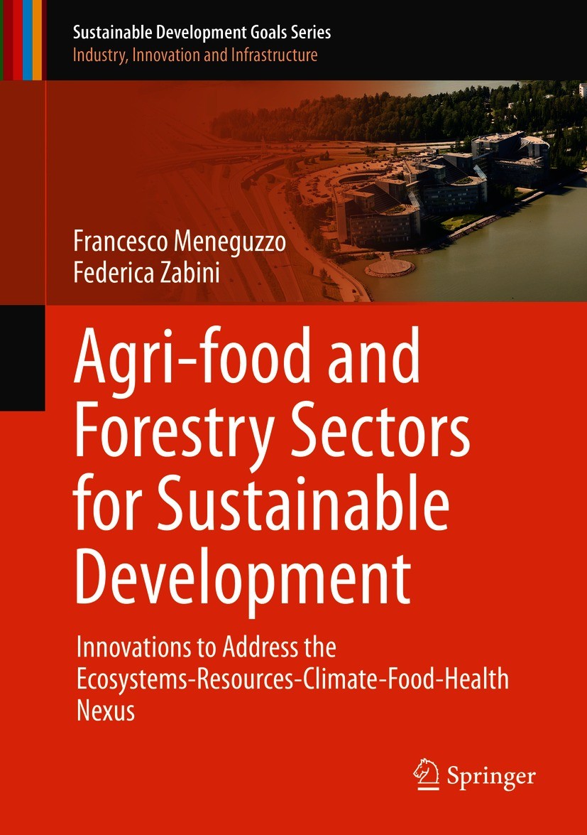 Titlebook: Agri-food and Forestry Sectors for Sustainable Development; Innovations to Addre Francesco Meneguzzo,Federica Zabini Book 2021 The Editor(s Titlebook: Agri-food and Forestry Sectors for Sustainable Development; Innovations to Addre Francesco Meneguzzo,Federica Zabini Book 2021 The Editor(s