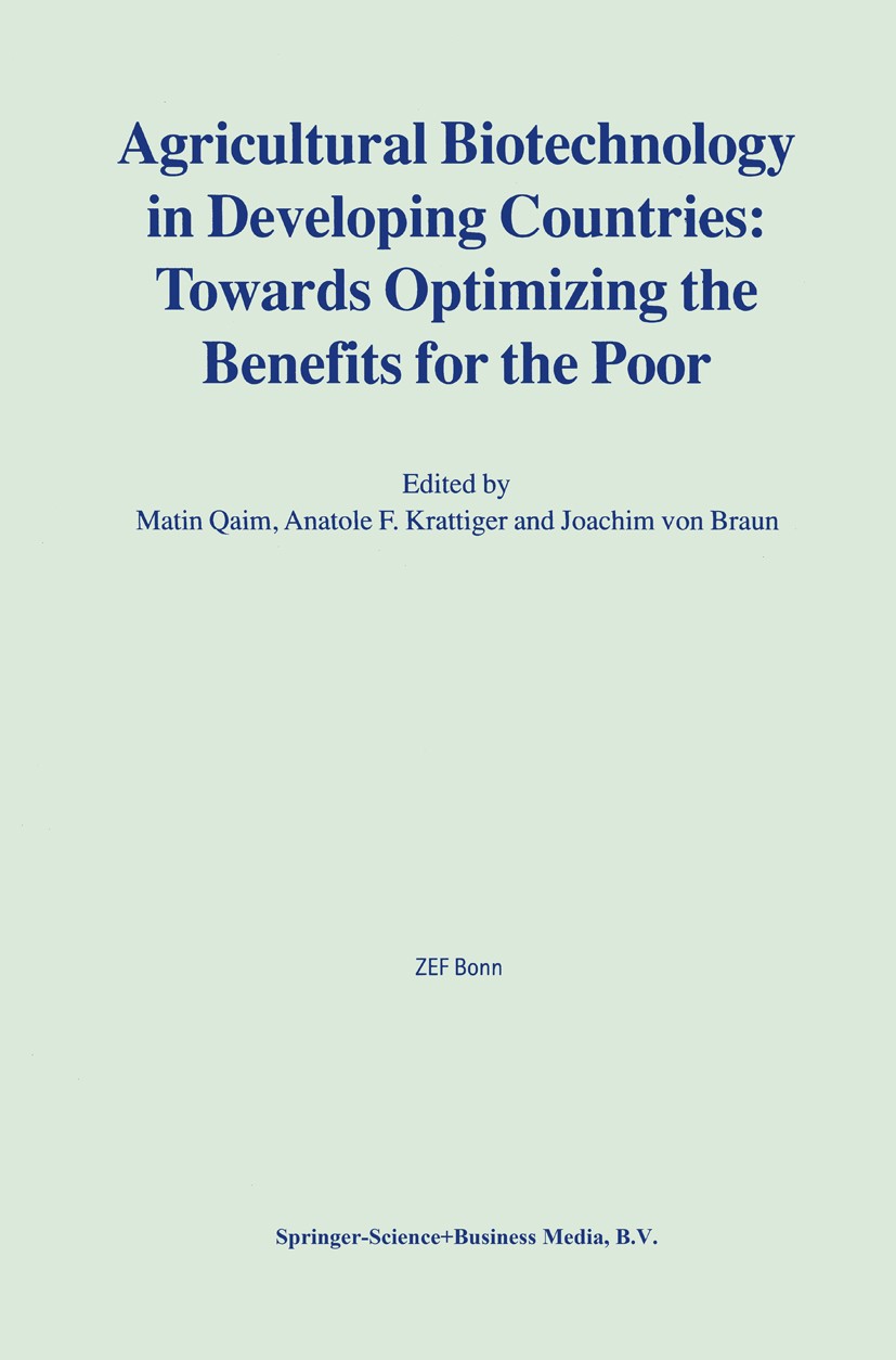 Titlebook: Agricultural Biotechnology in Developing Countries; Towards Optimizing t Matin Qaim,Anatole F. Krattiger,Joachim Braun Book 2000 Springer S Titlebook: Agricultural Biotechnology in Developing Countries; Towards Optimizing t Matin Qaim,Anatole F. Krattiger,Joachim Braun Book 2000 Springer S