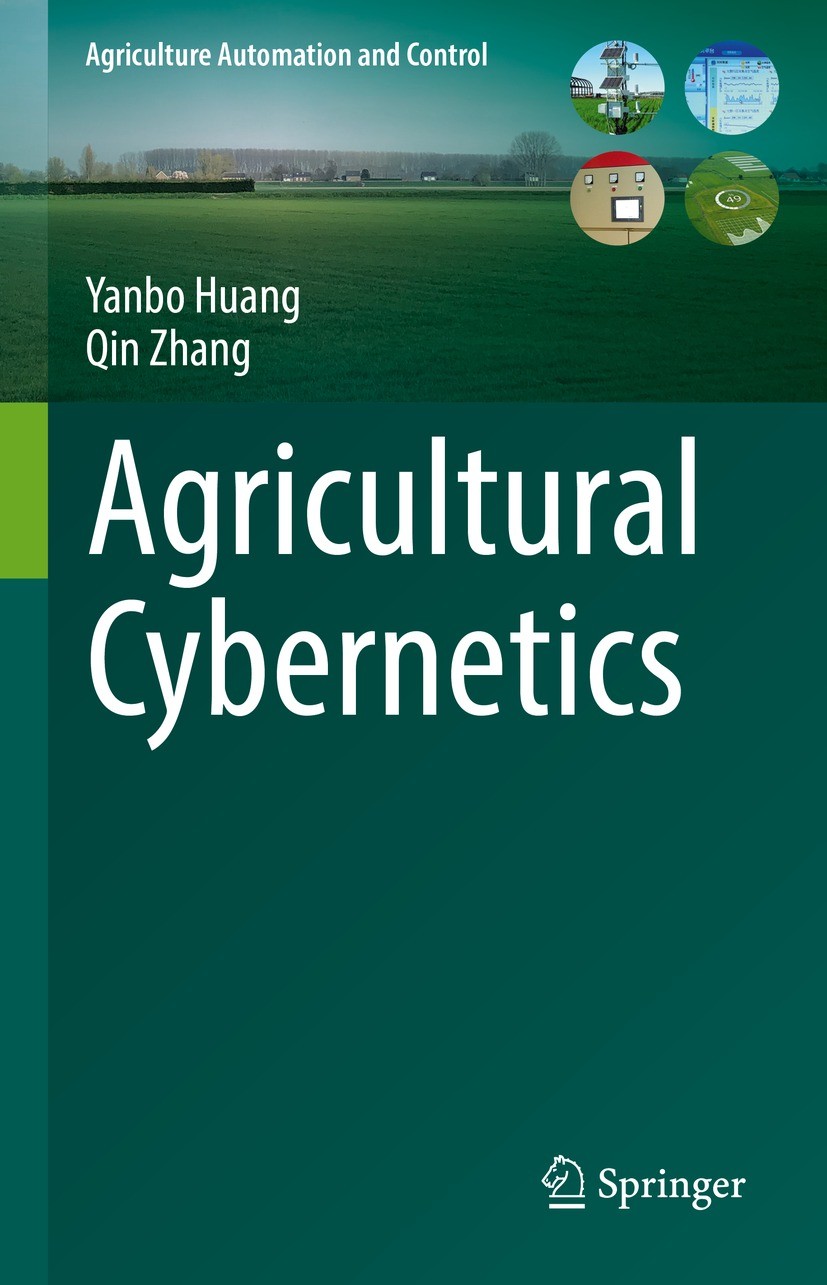 Titlebook: Agricultural Cybernetics; Yanbo Huang,Qin Zhang Book 2021 This is a U.S. government work and not under copyright protection in the U.S.; f Titlebook: Agricultural Cybernetics; Yanbo Huang,Qin Zhang Book 2021 This is a U.S. government work and not under copyright protection in the U.S.; f