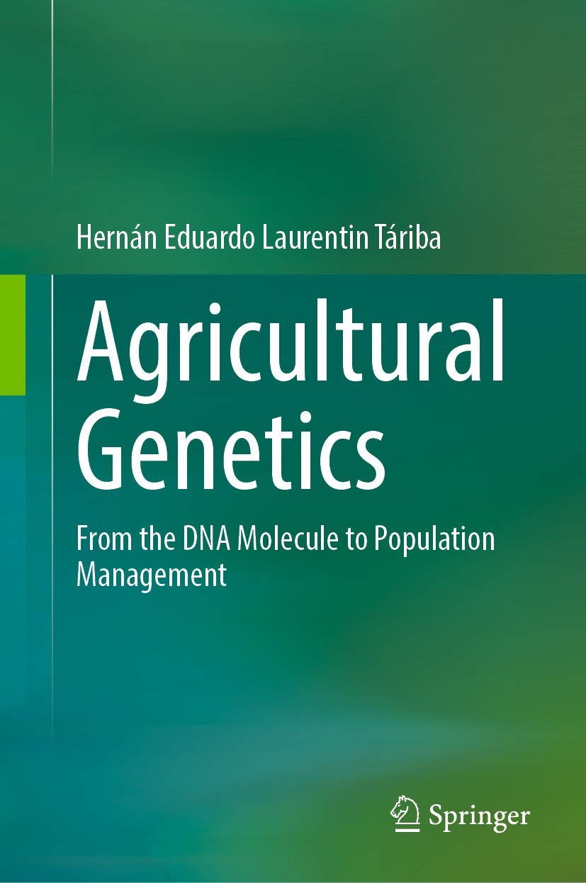 Titlebook: Agricultural Genetics; From the DNA Molecul Hernán Eduardo Laurentin Táriba Textbook 2023 The Editor(s) (if applicable) and The Author(s), Titlebook: Agricultural Genetics; From the DNA Molecul Hernán Eduardo Laurentin Táriba Textbook 2023 The Editor(s) (if applicable) and The Author(s),