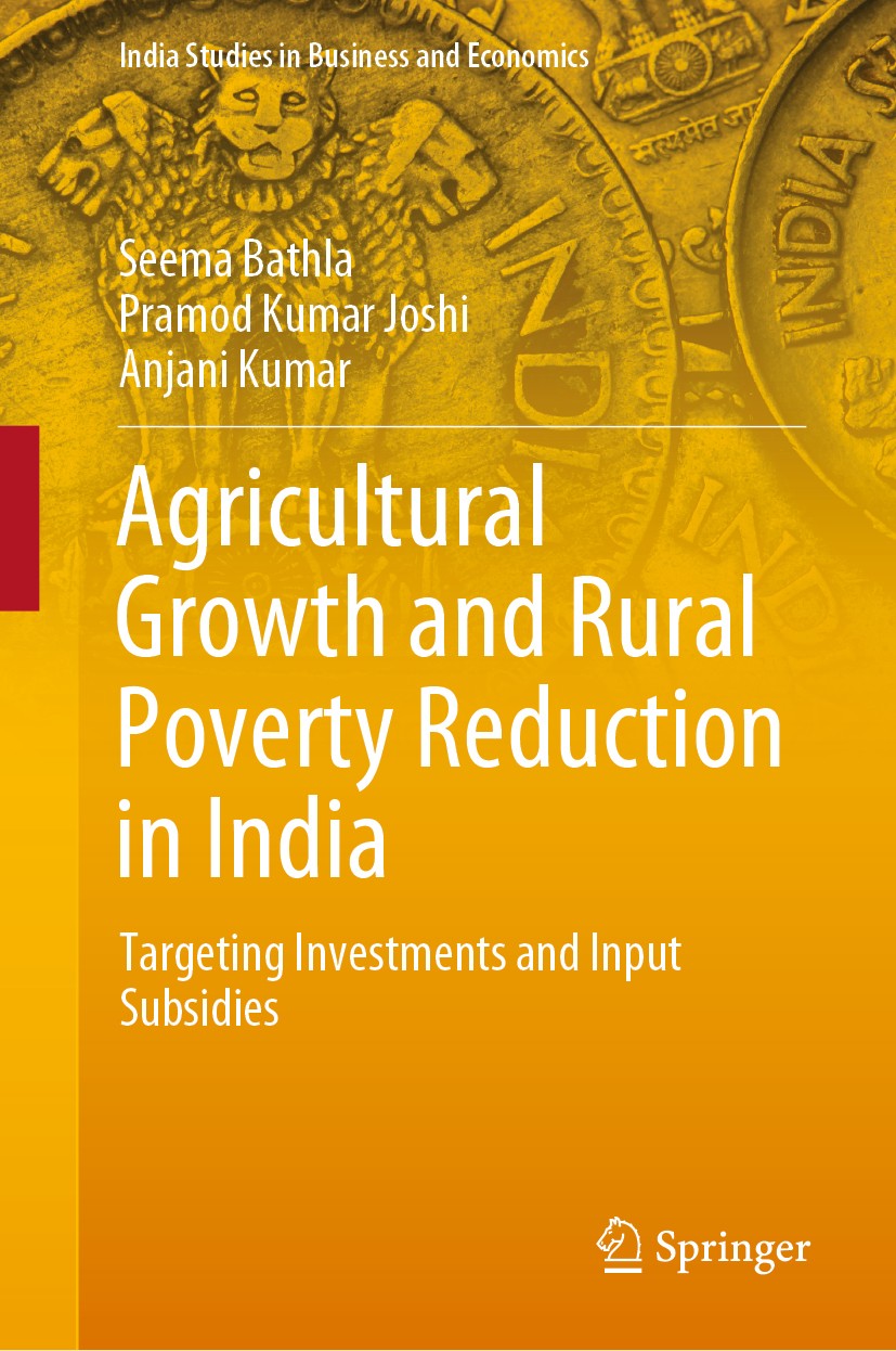 Titlebook: Agricultural Growth and Rural Poverty Reduction in India; Targeting Investment Seema Bathla,Pramod Kumar Joshi,Anjani Kumar Book 2020 Sprin Titlebook: Agricultural Growth and Rural Poverty Reduction in India; Targeting Investment Seema Bathla,Pramod Kumar Joshi,Anjani Kumar Book 2020 Sprin