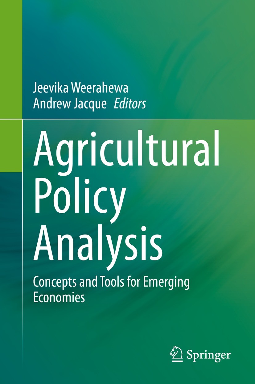 Titlebook: Agricultural Policy Analysis; Concepts and Tools f Jeevika Weerahewa,Andrew Jacque Book 2022 The Editor(s) (if applicable) and The Author(s Titlebook: Agricultural Policy Analysis; Concepts and Tools f Jeevika Weerahewa,Andrew Jacque Book 2022 The Editor(s) (if applicable) and The Author(s