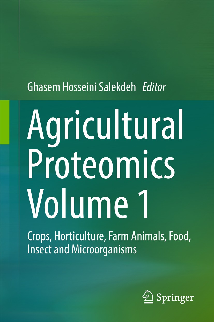 Titlebook: Agricultural Proteomics Volume 1; Crops, Horticulture, Ghasem Hosseini Salekdeh Book 2016 Springer International Publishing Switzerland 201 Titlebook: Agricultural Proteomics Volume 1; Crops, Horticulture, Ghasem Hosseini Salekdeh Book 2016 Springer International Publishing Switzerland 201
