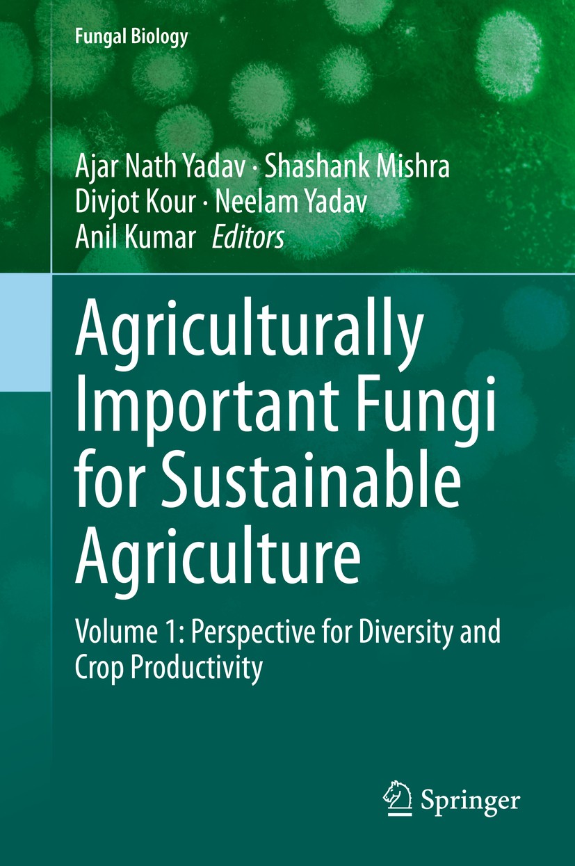 Titlebook: Agriculturally Important Fungi for Sustainable Agriculture; Volume 1: Perspectiv Ajar Nath Yadav,Shashank Mishra,Anil Kumar Book 2020 Sprin Titlebook: Agriculturally Important Fungi for Sustainable Agriculture; Volume 1: Perspectiv Ajar Nath Yadav,Shashank Mishra,Anil Kumar Book 2020 Sprin