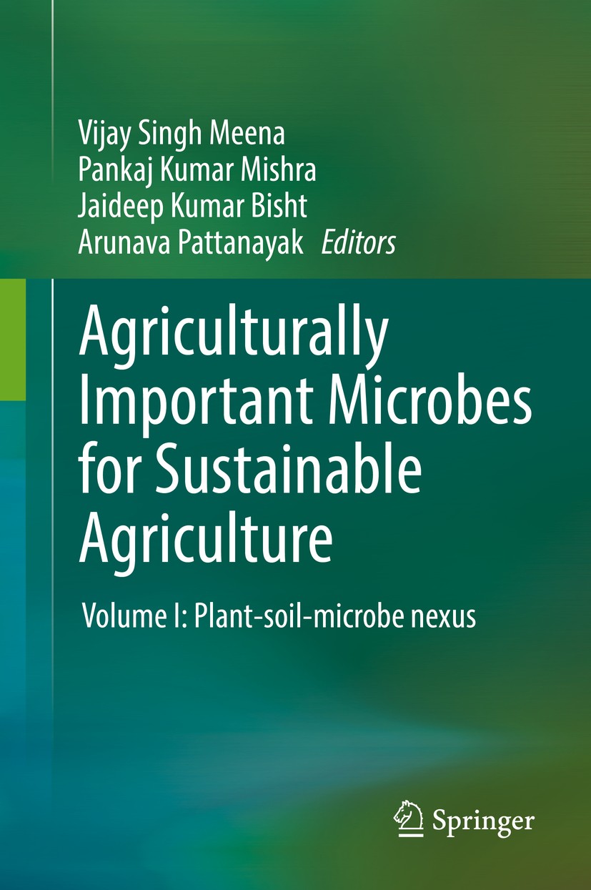 Titlebook: Agriculturally Important Microbes for Sustainable Agriculture; Volume I: Plant-soil Vijay Singh Meena,Pankaj Kumar Mishra,Arunava Patt Book Titlebook: Agriculturally Important Microbes for Sustainable Agriculture; Volume I: Plant-soil Vijay Singh Meena,Pankaj Kumar Mishra,Arunava Patt Book