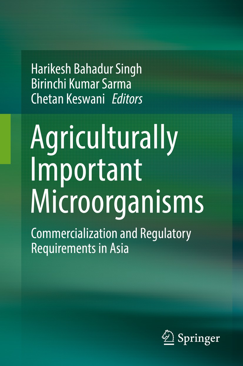 Titlebook: Agriculturally Important Microorganisms; Commercialization an Harikesh Bahadur Singh,Birinchi Kumar Sarma,Chetan Book 2016 Springer Science Titlebook: Agriculturally Important Microorganisms; Commercialization an Harikesh Bahadur Singh,Birinchi Kumar Sarma,Chetan Book 2016 Springer Science