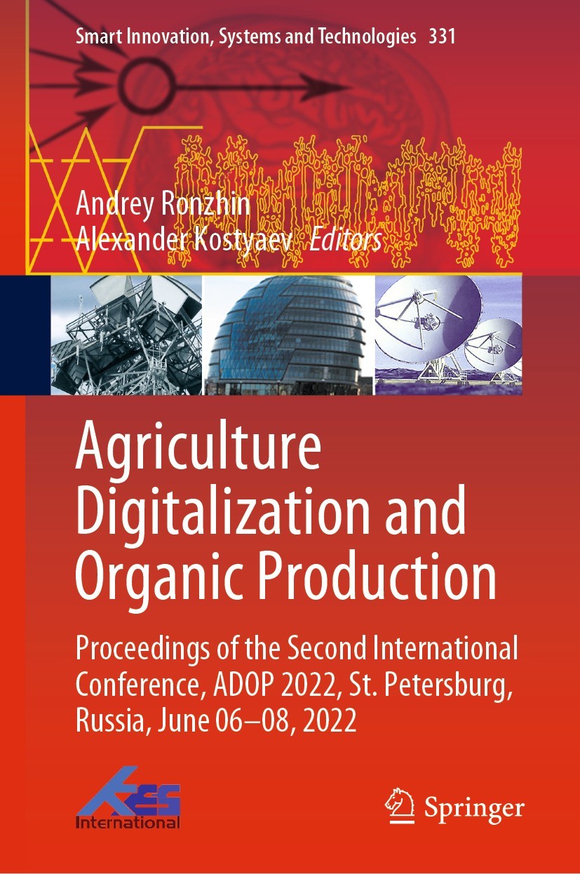 Titlebook: Agriculture Digitalization and Organic Production; Proceedings of the S Andrey Ronzhin,Alexander Kostyaev Conference proceedings 2023 The E Titlebook: Agriculture Digitalization and Organic Production; Proceedings of the S Andrey Ronzhin,Alexander Kostyaev Conference proceedings 2023 The E