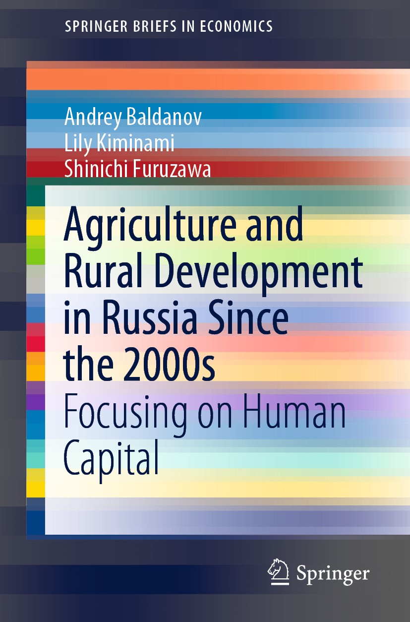 Titlebook: Agriculture and Rural Development in Russia Since the 2000s; Focusing on Human Ca Andrey Baldanov,Lily Kiminami,Shinichi Furuzawa Book 2020 Titlebook: Agriculture and Rural Development in Russia Since the 2000s; Focusing on Human Ca Andrey Baldanov,Lily Kiminami,Shinichi Furuzawa Book 2020