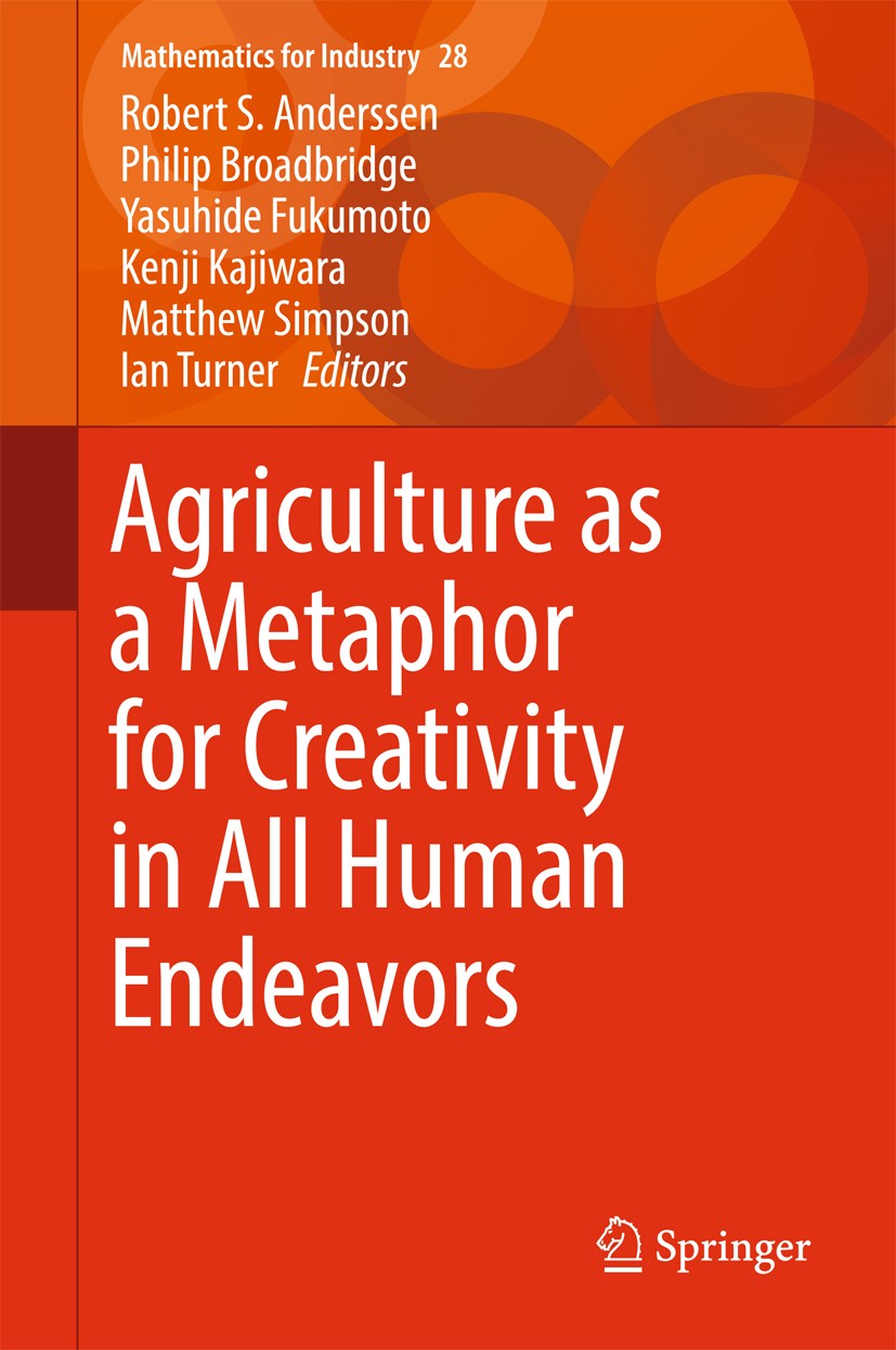 Titlebook: Agriculture as a Metaphor for Creativity in All Human Endeavors; Robert S. Anderssen,Philip Broadbridge,Ian Turner Conference proceedings Titlebook: Agriculture as a Metaphor for Creativity in All Human Endeavors; Robert S. Anderssen,Philip Broadbridge,Ian Turner Conference proceedings