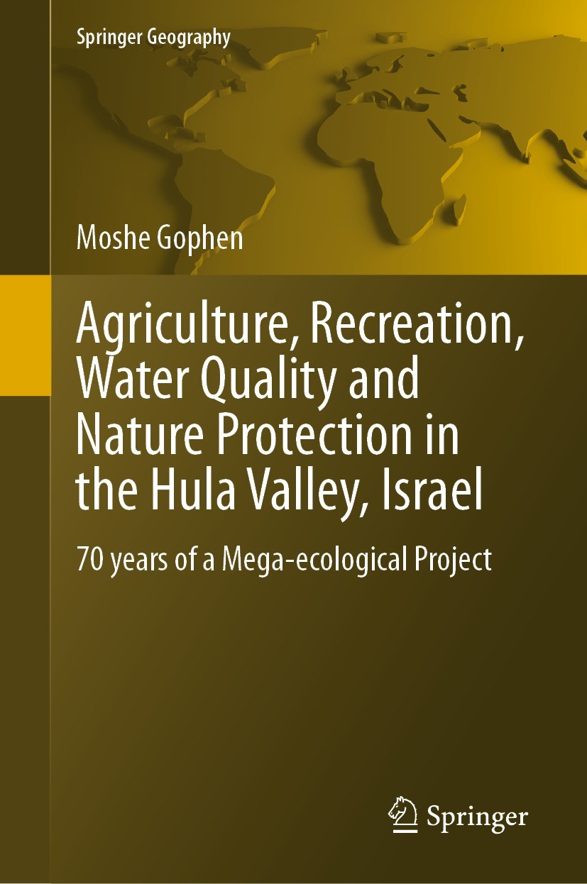 Titlebook: Agriculture, Recreation, Water Quality and Nature Protection in the Hula Valley, Israel; 70 years of a Mega-e Moshe Gophen Book 2023 The Ed Titlebook: Agriculture, Recreation, Water Quality and Nature Protection in the Hula Valley, Israel; 70 years of a Mega-e Moshe Gophen Book 2023 The Ed