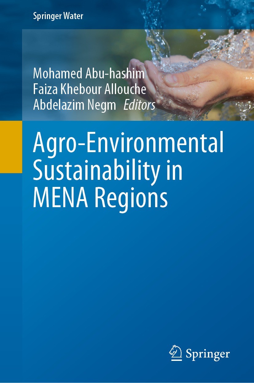 Titlebook: Agro-Environmental Sustainability in MENA Regions; Mohamed Abu-hashim,Faiza Khebour Allouche,Abdelazi Book 2021 The Editor(s) (if applicab Titlebook: Agro-Environmental Sustainability in MENA Regions; Mohamed Abu-hashim,Faiza Khebour Allouche,Abdelazi Book 2021 The Editor(s) (if applicab