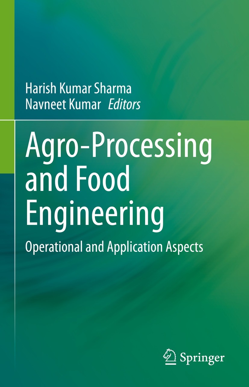 Titlebook: Agro-Processing and Food Engineering; Operational and Appl Harish Kumar Sharma,Navneet Kumar Book 2022 The Editor(s) (if applicable) and Th Titlebook: Agro-Processing and Food Engineering; Operational and Appl Harish Kumar Sharma,Navneet Kumar Book 2022 The Editor(s) (if applicable) and Th