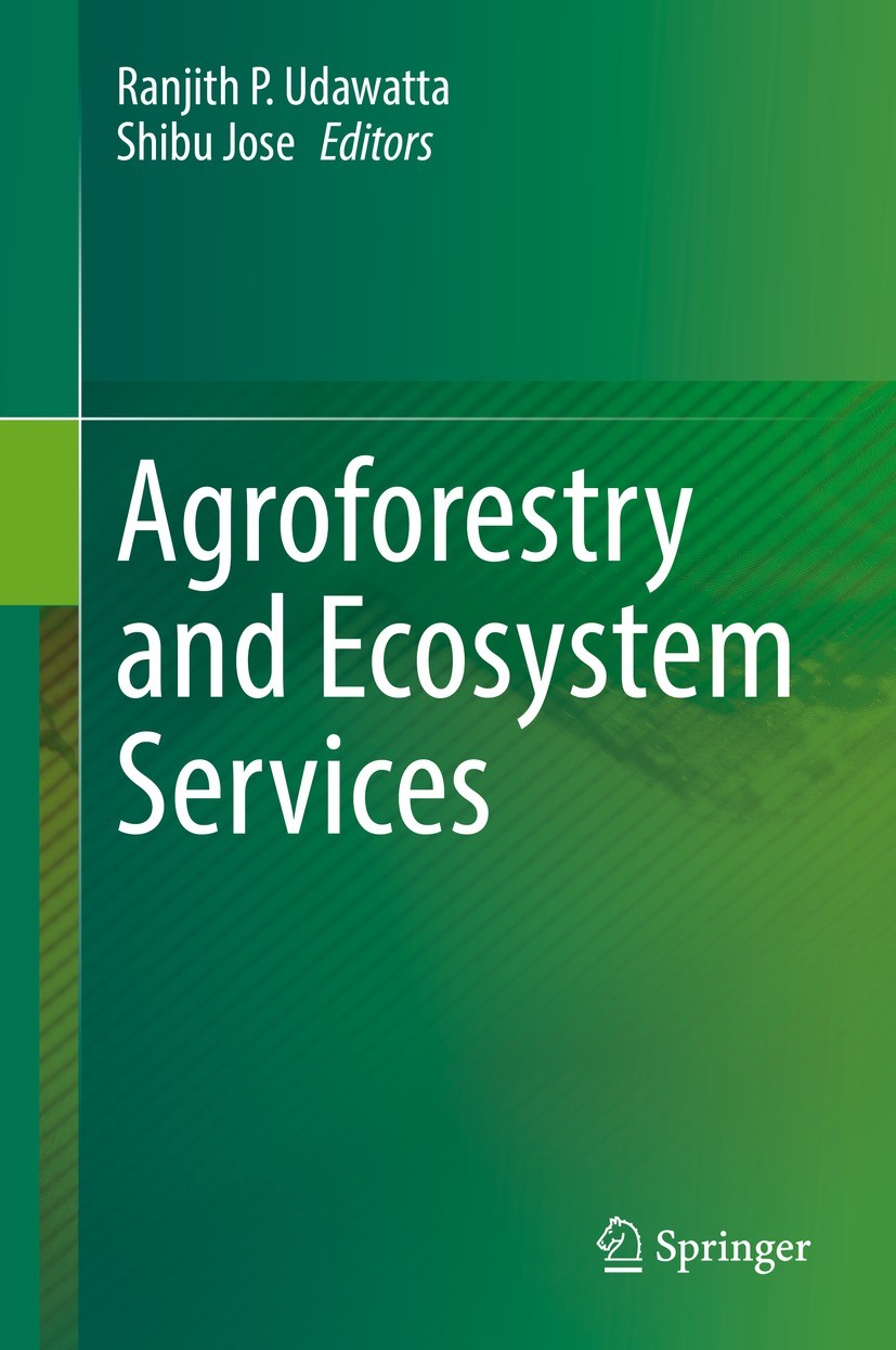 Titlebook: Agroforestry and Ecosystem Services; Ranjith P. Udawatta,Shibu Jose Book 2021 The Editor(s) (if applicable) and The Author(s), under exclu Titlebook: Agroforestry and Ecosystem Services; Ranjith P. Udawatta,Shibu Jose Book 2021 The Editor(s) (if applicable) and The Author(s), under exclu