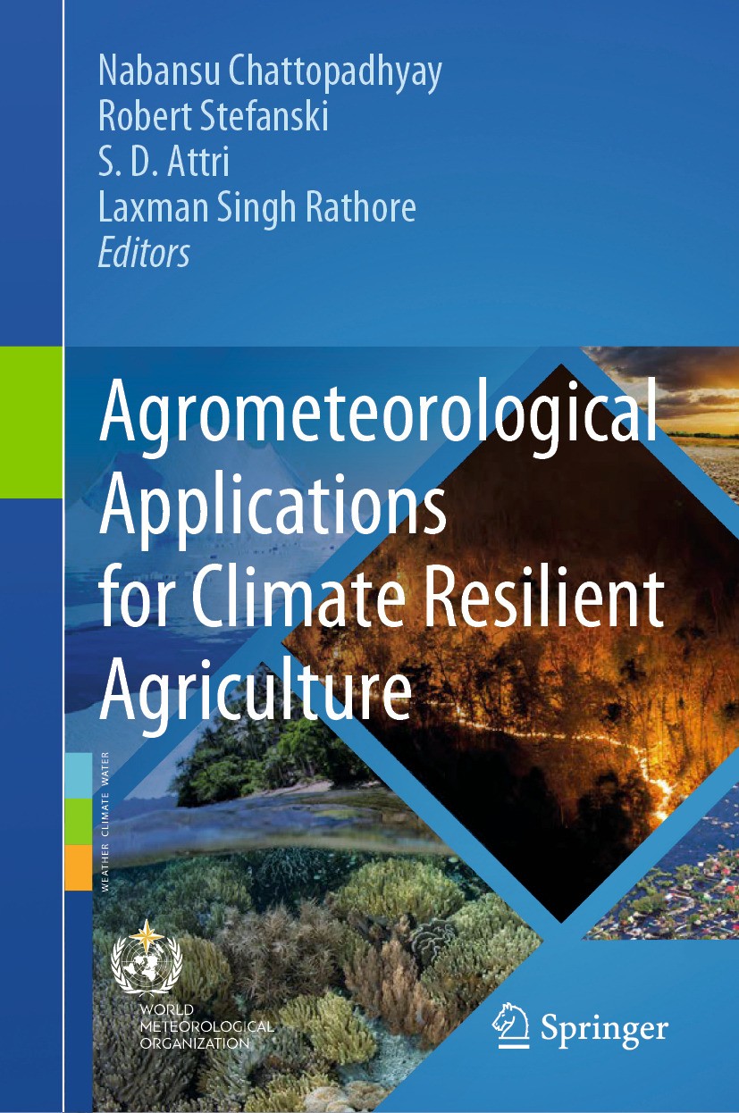 Titlebook: Agrometeorological Applications for Climate Resilient Agriculture; Nabansu Chattopadhyay,Robert Stefanski,Laxman Sing Book 2024 Capital Pu Titlebook: Agrometeorological Applications for Climate Resilient Agriculture; Nabansu Chattopadhyay,Robert Stefanski,Laxman Sing Book 2024 Capital Pu