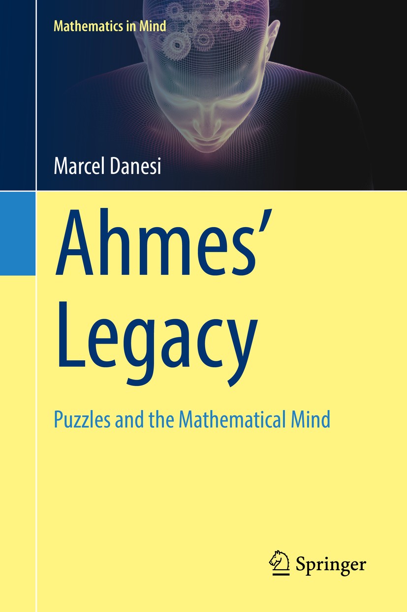 Titlebook: Ahmes’ Legacy; Puzzles and the Math Marcel Danesi Book 2018 Springer International Publishing AG, part of Springer Nature 2018 spatial reas Titlebook: Ahmes’ Legacy; Puzzles and the Math Marcel Danesi Book 2018 Springer International Publishing AG, part of Springer Nature 2018 spatial reas