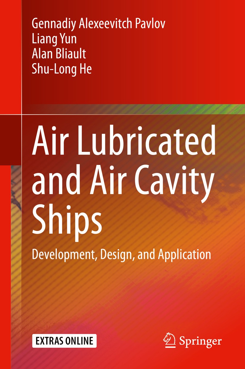 Titlebook: Air Lubricated and Air Cavity Ships; Development, Design, Gennadiy Alexeevitch Pavlov,Liang Yun,Shu-Long He Book 2020 Springer Science+Busi Titlebook: Air Lubricated and Air Cavity Ships; Development, Design, Gennadiy Alexeevitch Pavlov,Liang Yun,Shu-Long He Book 2020 Springer Science+Busi